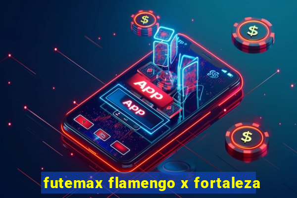 futemax flamengo x fortaleza